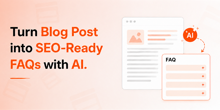 Turn Your Blog Post, Page or Product into an SEO-Ready FAQ Section with AI
